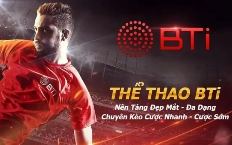 Giới thiệu sảnh cược thể thao BTI