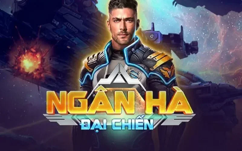 Ngân Hà Đại Chiến - Tựa game slot hot nhất thời đại