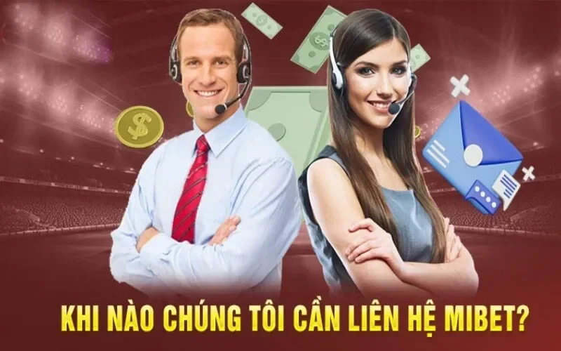 Những trường hợp người chơi cần liên lạc nhà cái Mibet