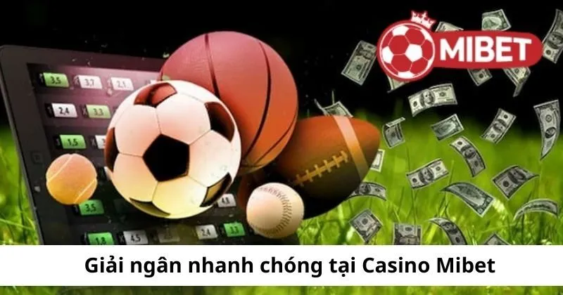 Giao dịch nhanh chóng tại casino Mibet